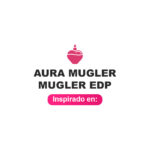 Inspirado en Aura Mugler Mugler Edp