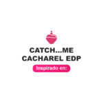 Inspirado en Catch.Me Cacharel Edp