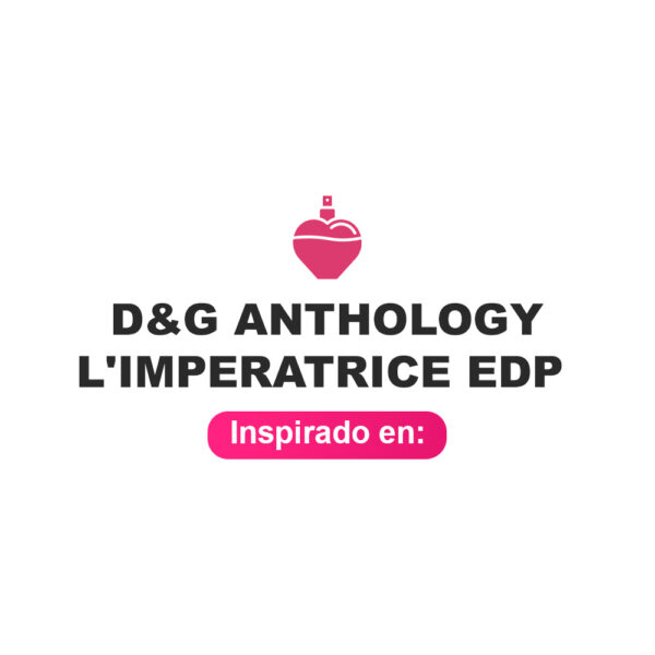 Inspirado en D&G Anthology L'Imperatrice Edp Inspirado en DG Anthology LImperatrice Edp