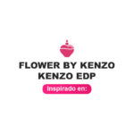 Inspirado en Flower by Kenzo Kenzo Edp