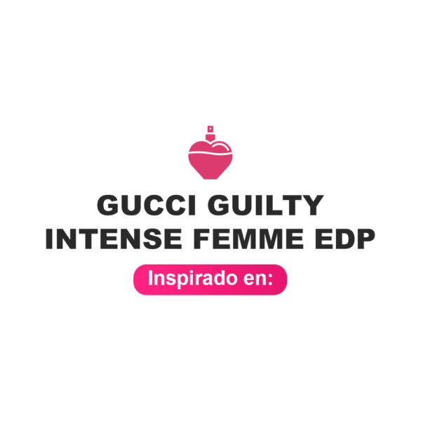 Inspirado en Gucci Guilty Intense Pour Femme Edp