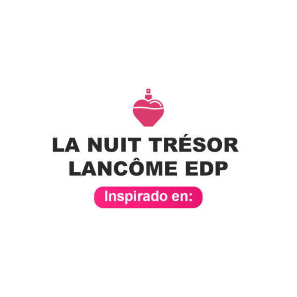Inspirado en La Nuit Tresor Lancome Edp