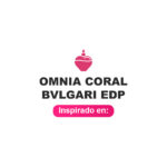 Inspirado en Omnia Coral Bvlgari Edp