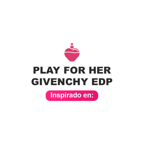 Inspirado en Play For Her Givenchy Edp
