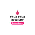 Inspirado en Tous Tous Edp