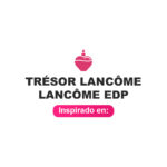 Inspirado en Tresor Lancome Edp