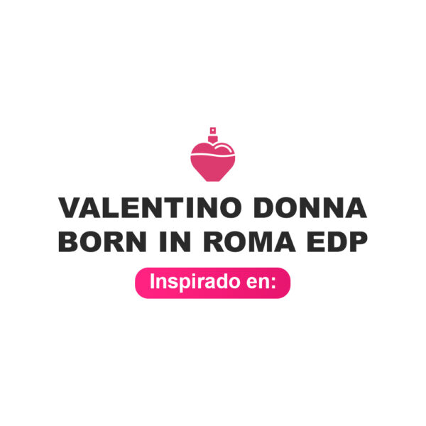 Inspirado en Valentino Donna Born In Roma Edp