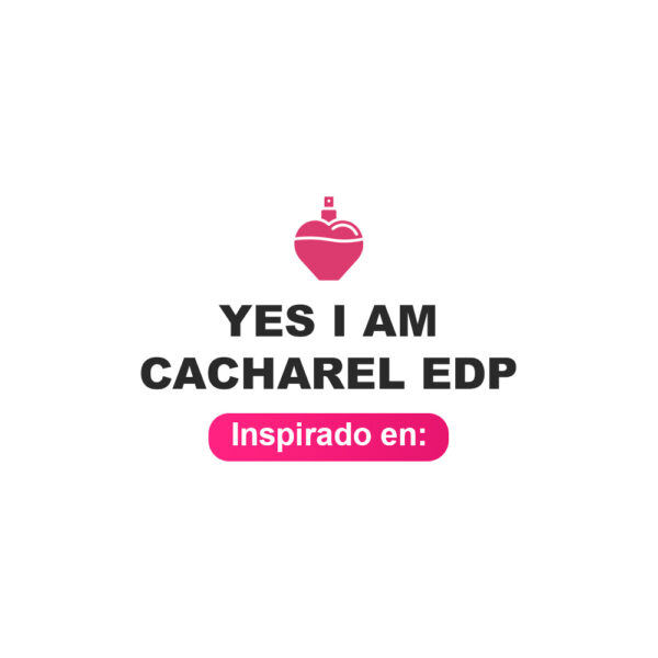 Inspirado en Yes I Am Cacharel Edp